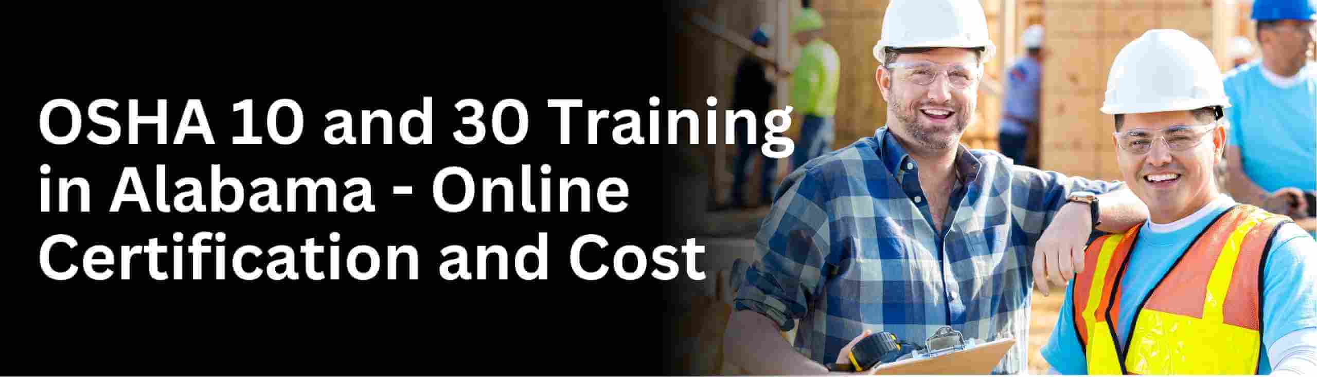 Know about osha online training 10 hour 30 hour certification training in alabama