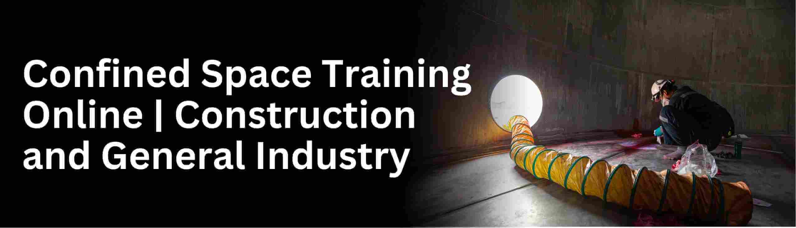 Know about osha confined space construction and general industry online training