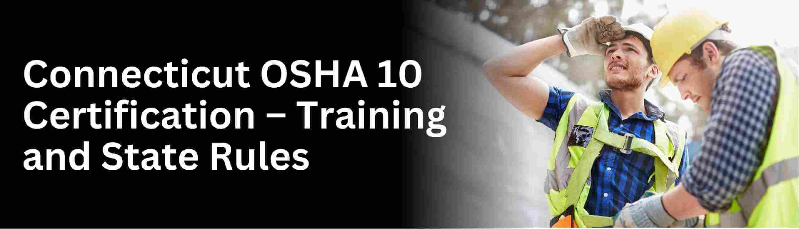 Know about osha connecticut 10 hour construction and general training