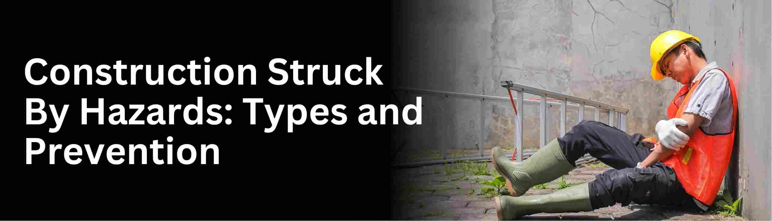 Learn about struck by hazards in construction and how workers can prevent them