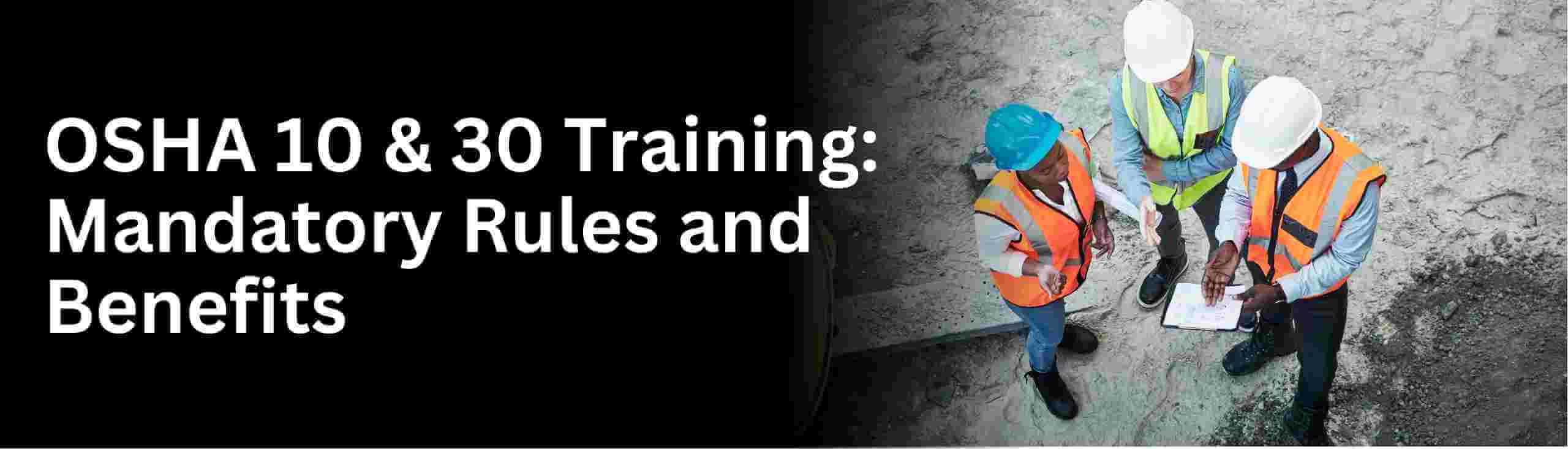Know about is osha-10 hour and 30-hour training are mandatory