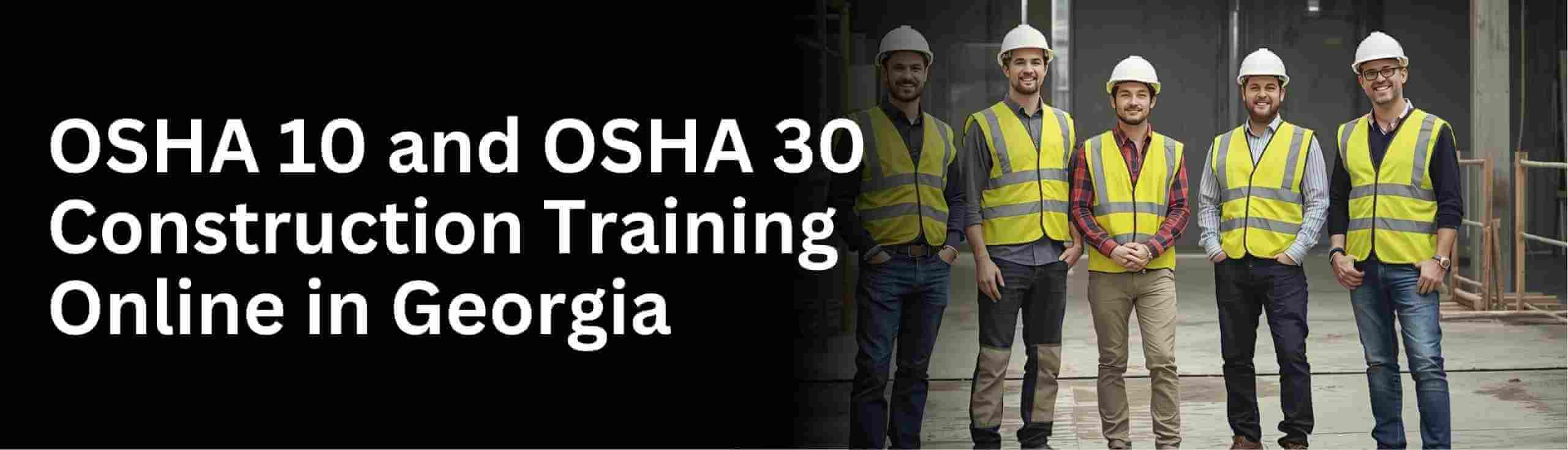 Know about Osha 10 and 30 hour construction training at lowest price in georgia state