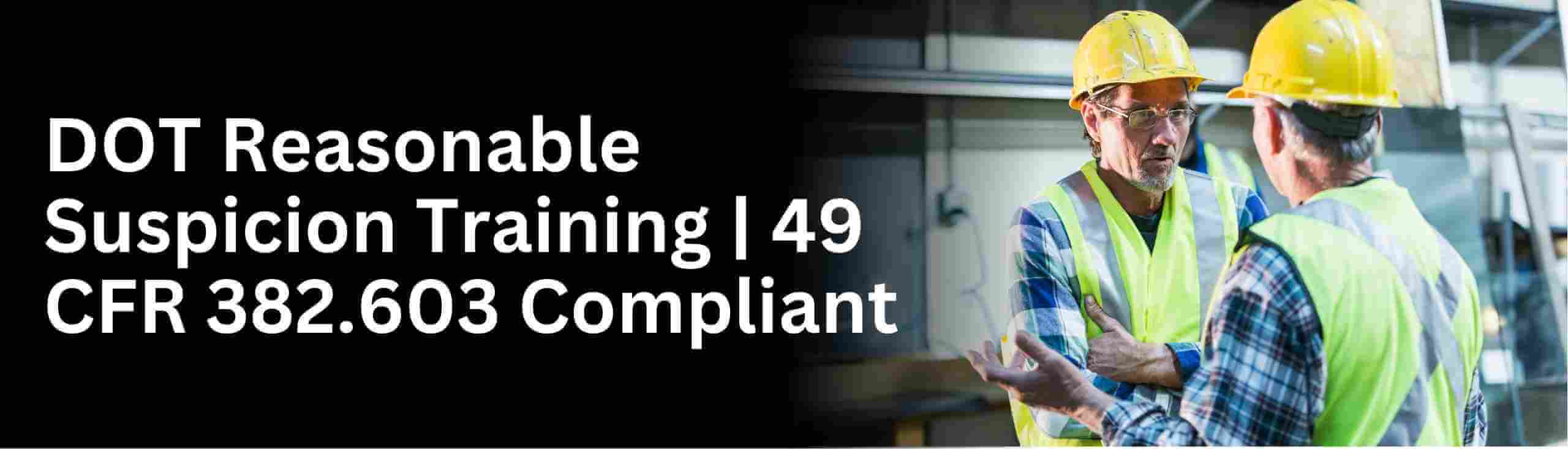 Learn about Reasonable Suspicion Training course to maintain the dot compilance to earn iacet approved