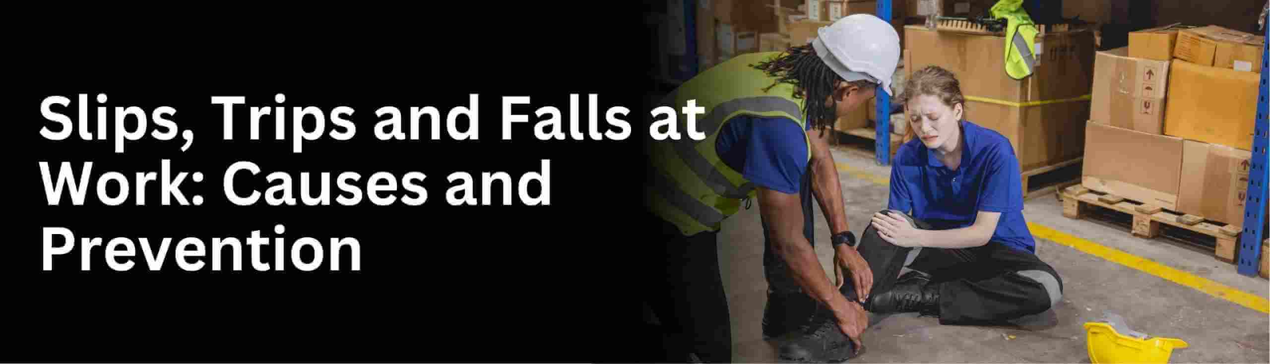 Learn the common causes of slips, trips and falls at work and how to prevent them