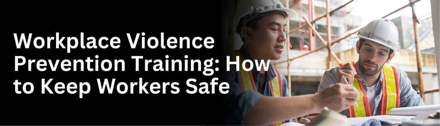 Learn about get you workplace violence prevention training at lowest price